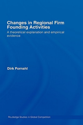 Könyv Changes in Regional Firm Founding Activities Dirk Fornahl