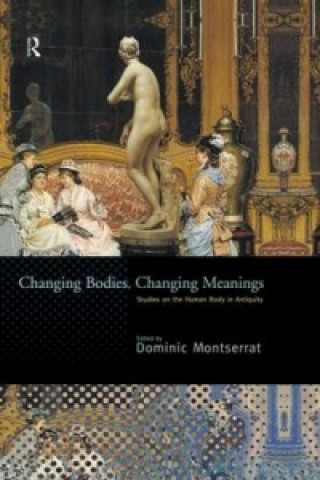 Kniha Changing Bodies, Changing Meanings 