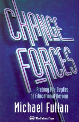 Carte Change Forces Michael Fullan