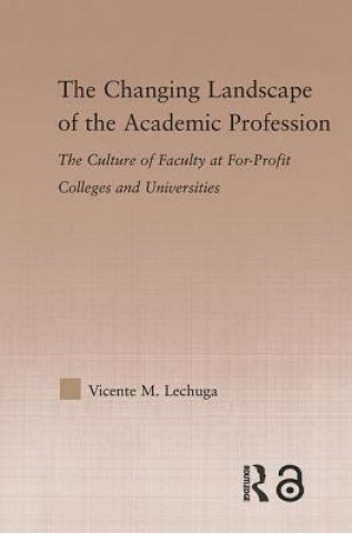 Carte Changing Landscape of the Academic Profession Vicente M. Lechuga