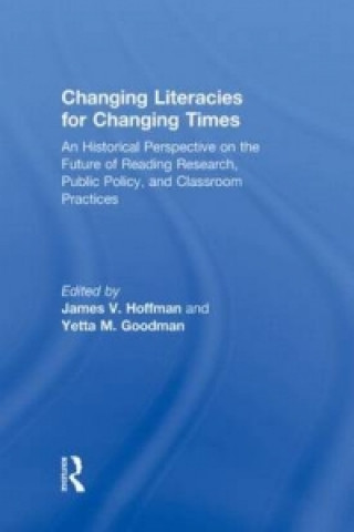 Kniha Changing Literacies for Changing Times James V. Hoffman