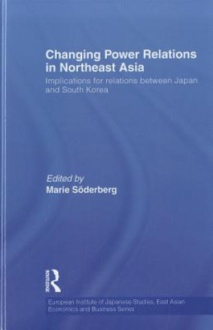Könyv Changing Power Relations in Northeast Asia 