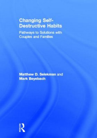 Carte Changing Self-Destructive Habits Mark Beyebach