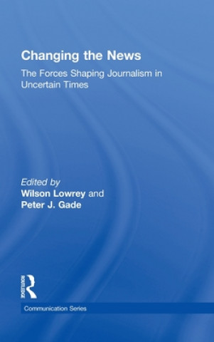 Knjiga Changing the News Wilson Lowrey