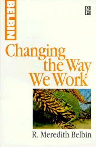 Könyv Changing the Way We Work Meredith R. Belbin