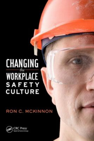 Kniha Changing the Workplace Safety Culture McKinnon