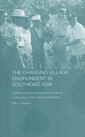 Livre Changing Village Environment in Southeast Asia Ben J. Wallace