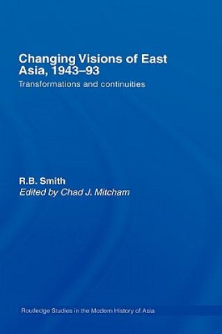 Carte Changing Visions of East Asia, 1943-93 R.B. Smith