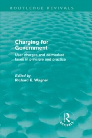 Książka Charging for Government (Routledge Revivals) Richard E. Wagner