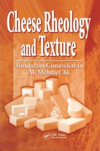Könyv Cheese Rheology and Texture M. Mehmet Ak