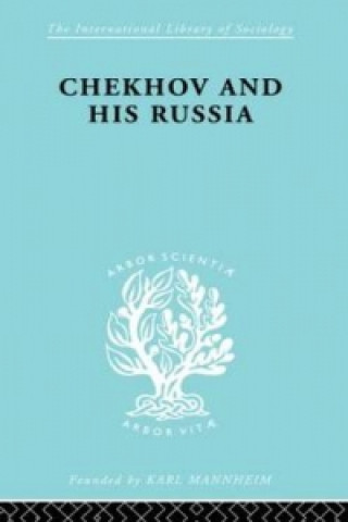 Könyv Chekhov & His Russia   Ils 267 