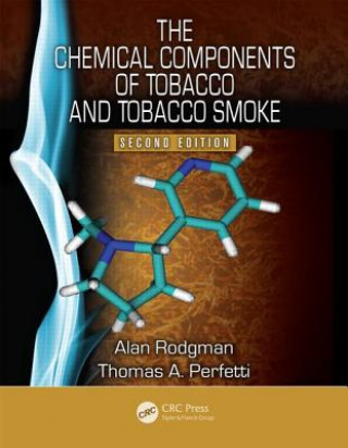 Carte Chemical Components of Tobacco and Tobacco Smoke, Second Edition Thomas A. Perfetti