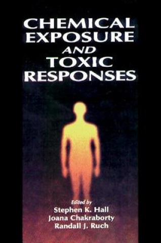 Carte Chemical Exposure and Toxic Responses Stephen K. Hall
