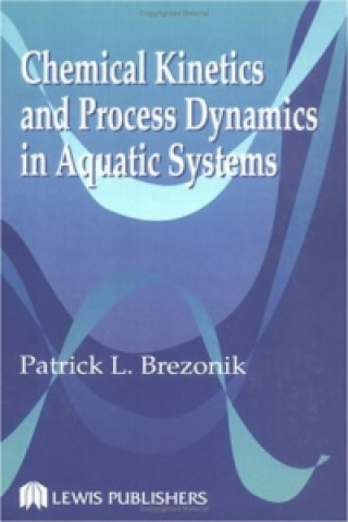 Könyv Chemical Kinetics and Process Dynamics in Aquatic Systems Patrick L. Brezonik