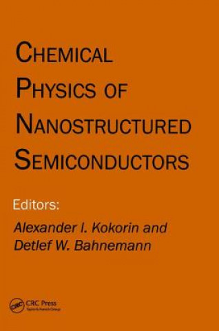 Carte Chemical Physics of Nanostructured Semiconductors Detlef W. Bahnemann