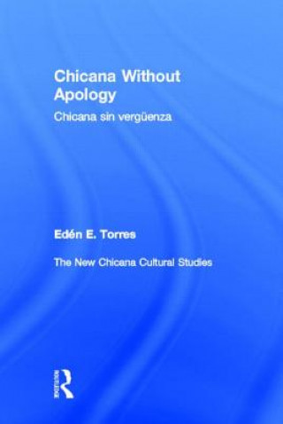 Libro Chicana Without Apology Eden E. Torres