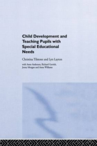 Kniha Child Development and Teaching Pupils with Special Educational Needs Christina Tilstone