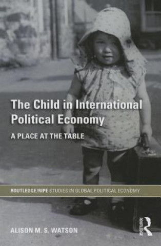 Książka Child in International Political Economy Alison M.S. Watson