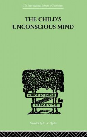Kniha Child's Unconscious Mind Wilfrid Lay