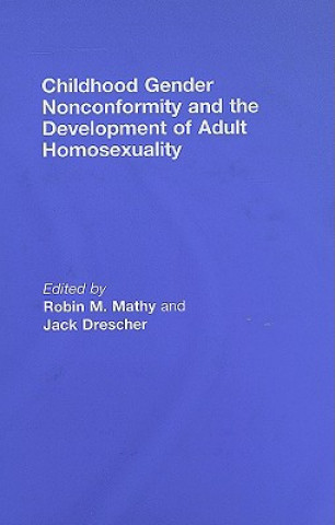 Kniha Childhood Gender Nonconformity and the Development of Adult Homosexuality 