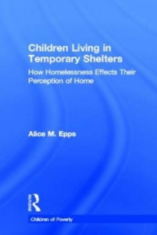 Kniha Children Living in Temporary Shelters By Alice M. Epps.