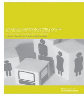 Kniha Children, Technology and Culture Jo Moran-Ellis