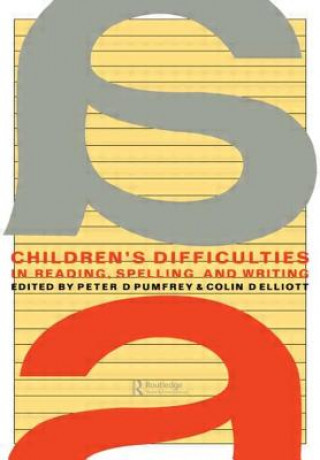 Könyv Children's Difficulties In Reading, Spelling and Writing Peter Pumfrey