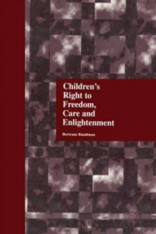 Kniha Children's Right to Freedom, Care and Enlightenment Bertram Bandman