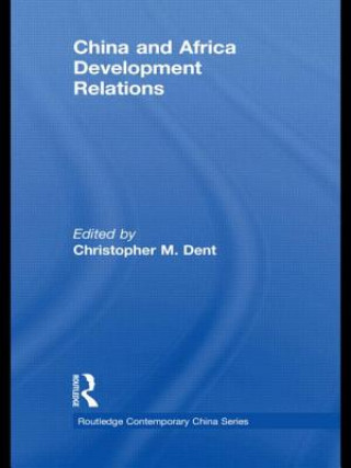 Livre China and Africa Development Relations Christopher M. Dent