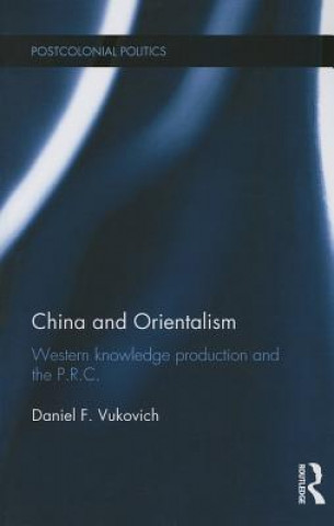 Knjiga China and Orientalism Daniel Vukovich