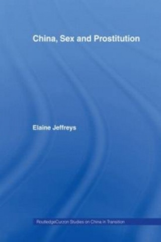 Βιβλίο China, Sex and Prostitution Elaine Jeffreys