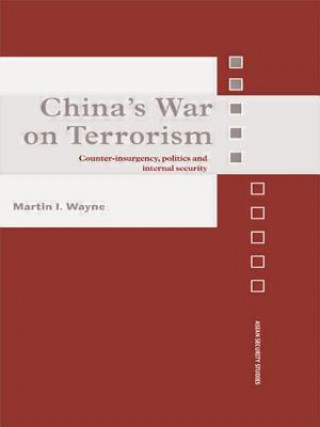 Könyv China's War on Terrorism Martin I. Wayne