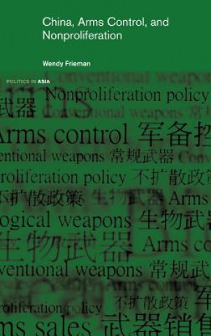 Könyv China, Arms Control, and Non-Proliferation Wendy Frieman