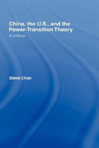 Könyv China, the US and the Power-Transition Theory Steve Chan
