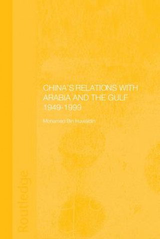 Carte China's Relations with Arabia and the Gulf 1949-1999 Mohamed Mousa Mohamed Ali Binhuwaidin