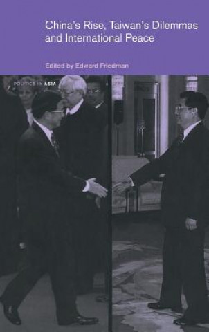 Könyv China's Rise, Taiwan's Dilemma's and International Peace 
