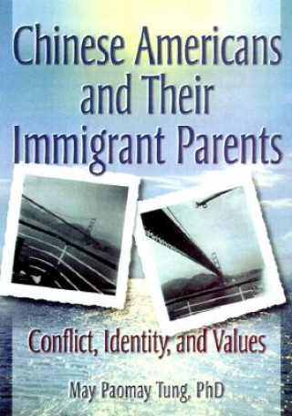 Buch Chinese Americans and Their Immigrant Parents May Tung