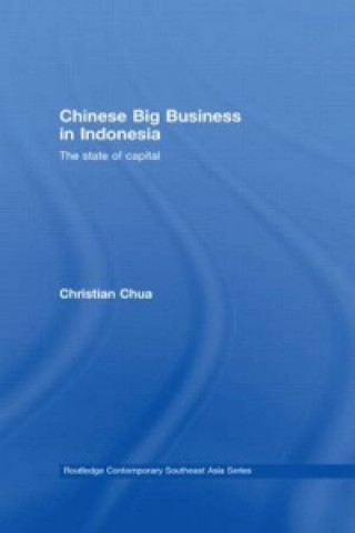 Kniha Chinese Big Business in Indonesia Christian Chua