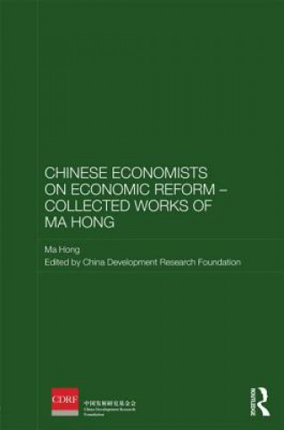 Carte Chinese Economists on Economic Reform - Collected Works of Ma Hong Ma Hong