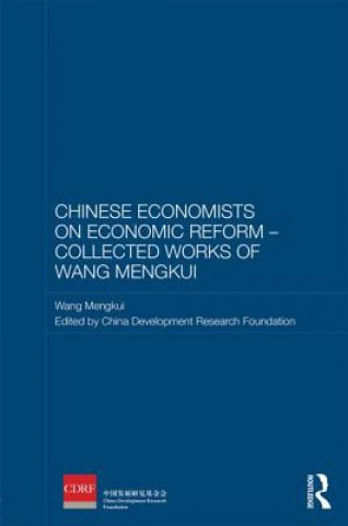 Carte Chinese Economists on Economic Reform - Collected Works of Wang Mengkui Wang Mengkui