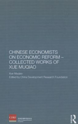 Book Chinese Economists on Economic Reform - Collected Works of Xue Muqiao Xue Muqiao