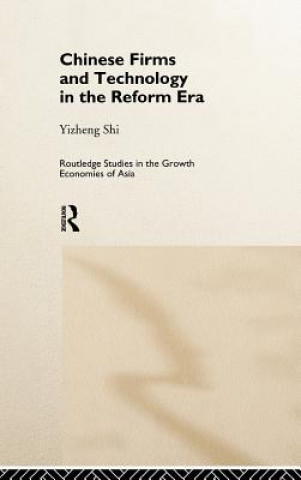 Livre Chinese Firms and Technology in the Reform Era Yizheng Shi