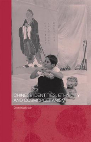 Carte Chinese Identities, Ethnicity and Cosmopolitanism Chan