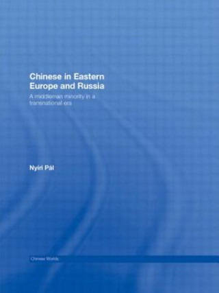 Książka Chinese in Eastern Europe and Russia Pal Nyiri