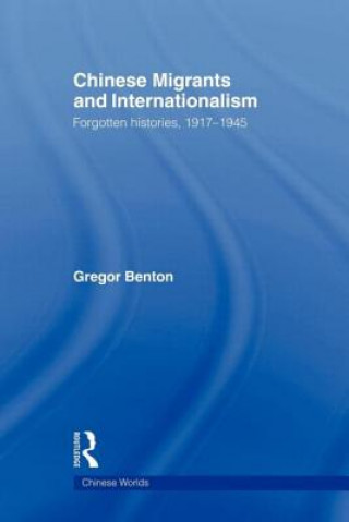 Kniha Chinese Migrants and Internationalism Benton