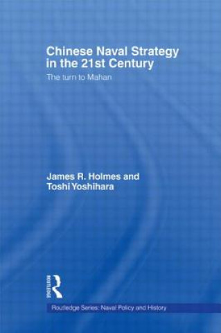 Kniha Chinese Naval Strategy in the 21st Century Toshi Yoshihara