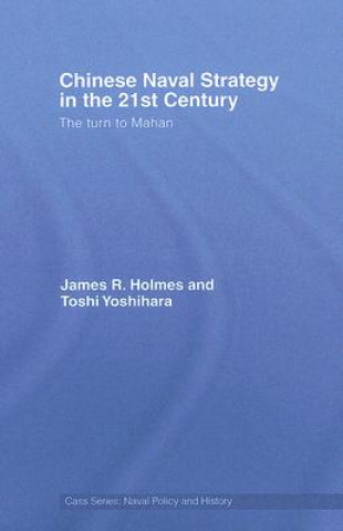 Książka Chinese Naval Strategy in the 21st Century James R. Holmes