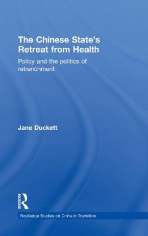 Könyv Chinese State's Retreat from Health Jane Duckett