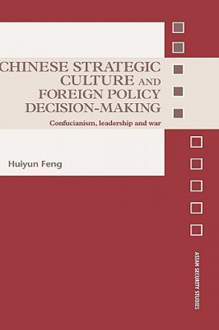 Libro Chinese Strategic Culture and Foreign Policy Decision-Making Huiyun Feng