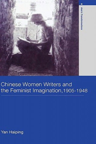Carte Chinese Women Writers and the Feminist Imagination, 1905-1948 Yan Haiping